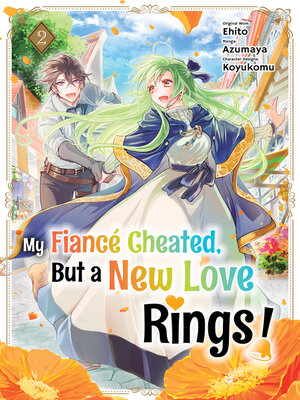cover image of My Fiancé Cheated, But a New Love Rings! (Manga) Volume 2